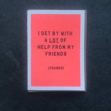 I Get By With Help From Friends Stationary & Gift Bags Etc. Letterpress 