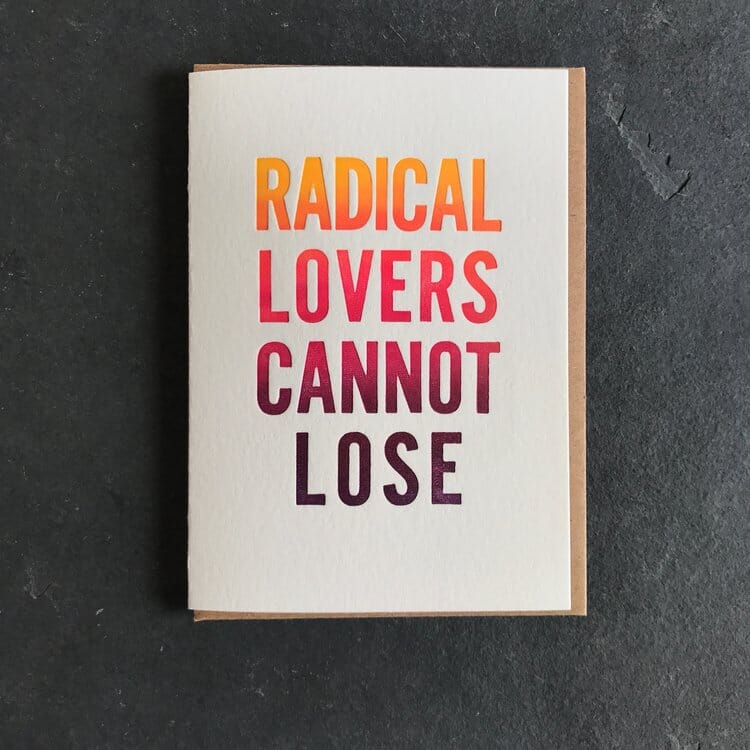 Radical Lovers Cannot Lose Stationary & Gift Bags Etc. Letterpress 