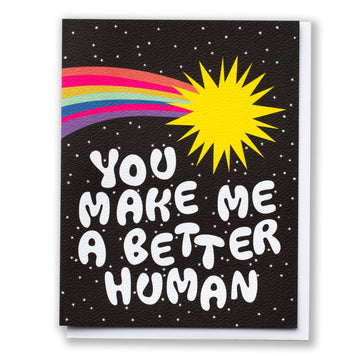 You Make Me a Better Human Rainbow Comet Card Greeting & Note Cards Banquet Workshop 