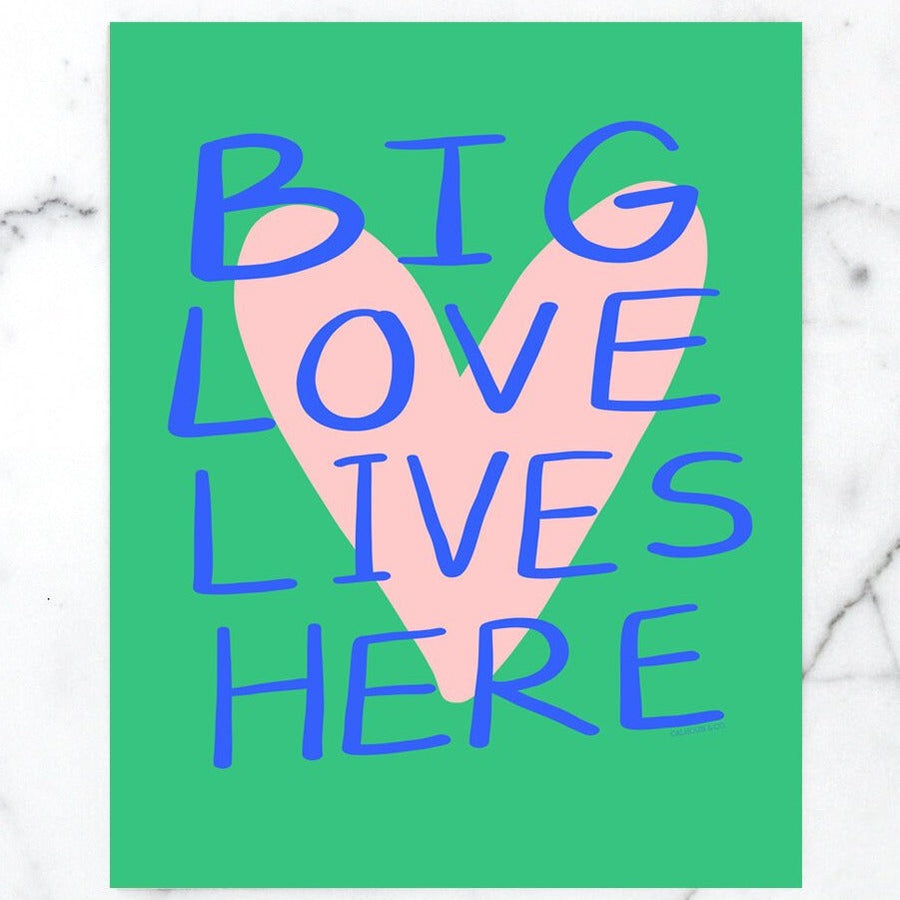 Big Love Lives Here Art Print Mini Chill Calhoun & Co Green 