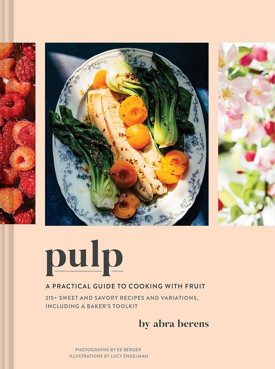 Pulp: A Practical Guide to Cooking with Fruit Home Vivid Chill 