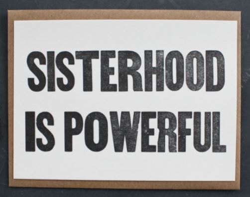 Sisterhood Is Powerful Card Stationary & Gift Bags Etc. Letterpress 