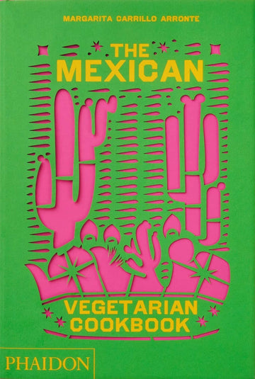 The Mexican Vegetarian Cookbook Home Vivid Chill 